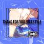 Thang For You (Freestyle) [Explicit]