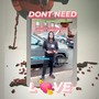 Dont Need Love (Explicit)