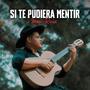 Si te pudiera mentir