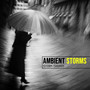 Ambient Storms