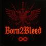 BORN2BLEED (Explicit)