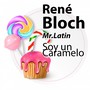 Rene Bloch Mr.Latin Soy un Caramelo (Mr.Latin)