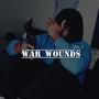 WAR WOUNDS: volume one (Explicit)