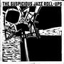 The Suspicious Jazz Roll-Ups (Explicit)