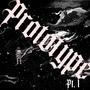 Prototype, Pt. 1