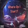 Where Do I Start? (Explicit)