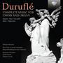 Durufle: Complete Music for Choir and Organ