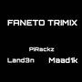 Faneto Trimix (feat. Land3n & Maad1k) [Explicit]