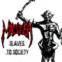 Slaves to Society