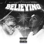 Believing (feat. Bigg Ticket) [Explicit]