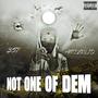 Not one of dem (Explicit)