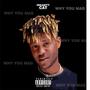 Why You Mad (Explicit)