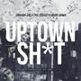 Uptown Shyt (feat. Cris Streetz & Shoota Shawn) [Explicit]