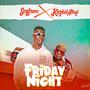 Friday Night (feat. Kazkid Alhaji)