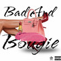 Bad and Bougie (Explicit)