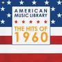 American Music Library: The Hits of 1960