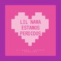 Lil Nawa (Estamos Perdidos)