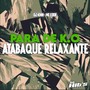 Para de K.o Atabque Relaxante (Explicit)