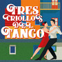 Tres Criollos del Tango