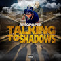 Talking to Shadows (Explicit)