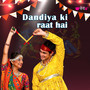 Dandiya Ki Raat Hai