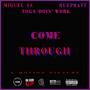 Come Through (feat. Ruepratt & Miguel YS) [Explicit]