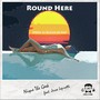 Round Here (feat. Jesse Leprotti) [Explicit]