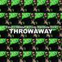 Throwaway (Explicit)