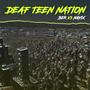 Deaf Teen Nation (feat. Back2roots)