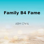 Family B4 Fame (Explicit)