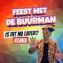 Is Dit Nu Later (Remix)