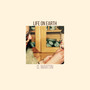 Life On Earth (Explicit)