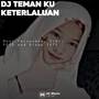 DJ TEMAN KU KETERLALUAN X KAMI KELUARGA YETE