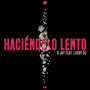 Haciéndolo Lento (Explicit)