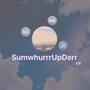 SumwhurrrUpDerr (Explicit)