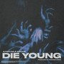 Die Young (Explicit)