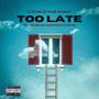 Too Late (feat. Jo Doja & Max Cupid) [Explicit]