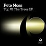 Top Of The Trees Ep (Beatport Exclusive)