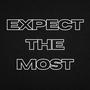 Expect The Most (Explicit)