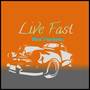 Live Fast Not Furious