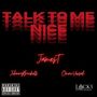 Talk To Me Nice (Explicit)