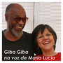 Giba Giba Na Voz de Maria Lúcia