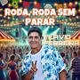 Roda, Roda Sem Parar