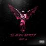 So Much Better (Explicit)