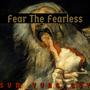 Fear The Fearless (Explicit)