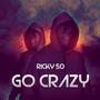 Go Crazy (Explicit)