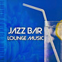 Jazz Bar Lounge Music – Soothing and Smooth Jazz, Cafe Bar, Background Piano Music, Jazz Lounge, Best Summer Jazz