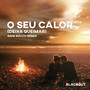 O Seu Calor (Deixa Queimar) [Dani Rocco Remix]