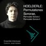 Hoelderle: Permutationes Sonorae, Permutatio Sonora I, Permutatio Sonora II