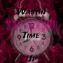 Wastin Time Up (Explicit)